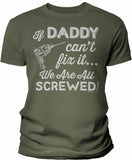 If Daddy Can't Fix It shirt in Military Green