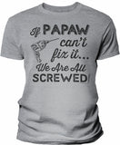 If Papaw Can't Fix It shirt in Sport Grey