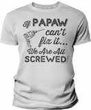 If Papaw Can't Fix It shirt in White