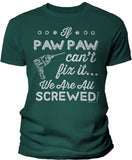 If PawPaw Can't Fix It shirt in Forest Green