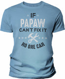 If Papaw Can't Fix It shirt in Carolina Blue