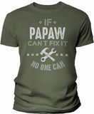 If Papaw Can't Fix It shirt in Military Green