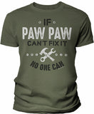 If PawPaw Can't Fix It shirt in Military Green