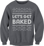 Let's Get Baked Funny Christmas sweatshirt - Charcoal