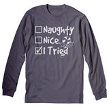 Naughty Nice I Tried Christmas long sleeve shirt - Charcoal