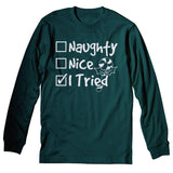 Naughty Nice I Tried Christmas long sleeve shirt - Forest Green