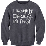 Naughty Nice I Tried Christmas sweatshirt - Dark Heather