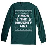 I'm on the Naughty List Christmas long sleeve shirt - Forest Green