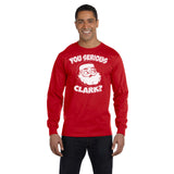 You Serious Clark Christmas long sleeve shirt - additional product image