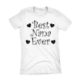 Best NANA Ever - Hearts 001LDS - Mother's Day Grandmother Ladies Fit T-shirt