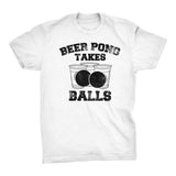 Beer Pong Takes Balls - Distressed Print -  Funny Drinking Games T-Shirt