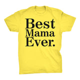 Best MAMA Ever - 001 Mother's Day Mom T-shirt