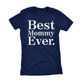 Best MOMMY Ever - 001 Mother's Day Gift Mom Ladies Fit T-shirt
