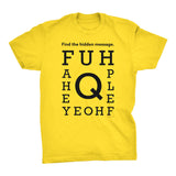 FUHQ AHOLE - Funny Hidden Message Eye Chart - 001  - T-Shirt