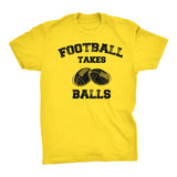 Football Takes Balls - Distressed Print -  Funny Sports Pun Gift T-Shirt