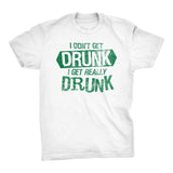 I Don't Get DRUNK I Get Really DRUNK - 001 - Distressed
