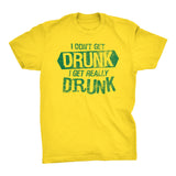I Don't Get DRUNK I Get Really DRUNK - 001 - Distressed