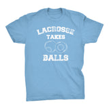 Lacrosse Takes Balls - Distressed Print -  Funny Sports T-Shirt