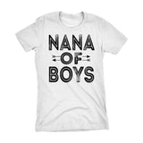 NANA Of Boys - Mother's Day Grandson Ladies Fit T-shirt