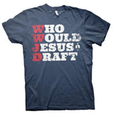 Who Would Jesus Draft - 2 Color Print - Fantasy Football W.W.J.D. T-Shirt