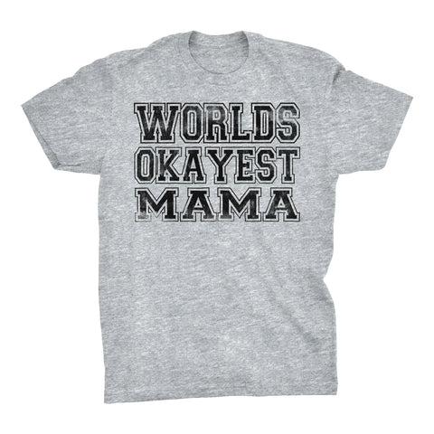 World's Okayest MAMA - 001 Mother's Day Mom T-shirt