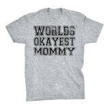 World's Okayest MOMMY - 001 Mother's Day Mom T-shirt