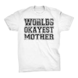 World's Okayest MOTHER - 001 Mother's Day Mom T-shirt
