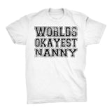 World's Okayest NANNY - 001 Mother's Day Grandmother T-shirt