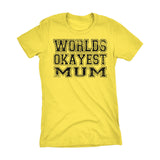 World's Okayest MUM 001 Mother's Day Grandmother Laddies Fit T-shirt