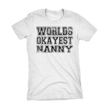 World's Okayest NANNY 001 Mother's Day Grandmother Laddies Fit T-shirt