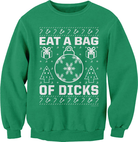 Eat a Bag of Dicks Funny Christmas sweatshirt - Irish Green