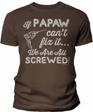 If Papaw Can't Fix It shirt in Dark Chocolate
