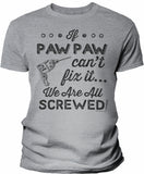 If PawPaw Can't Fix It shirt in Sport Grey