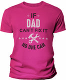If Dad Can't Fix It shirt in Heliconia