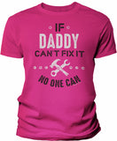 If Daddy Can't Fix It shirt in Heliconia