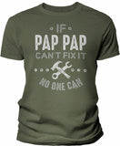If PapPap Can't Fix It shirt in Military Green