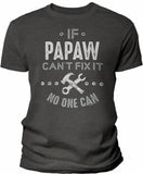 If Papaw Can't Fix It shirt in Dark Heather