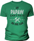 If Papaw Can't Fix It shirt in Kelly Green