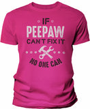 If Peepaw Can't Fix It shirt in Heliconia