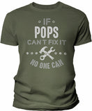 If Pops Can't Fix It shirt in Military Green