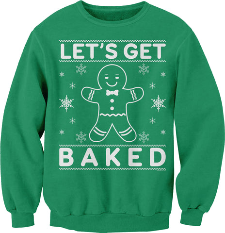 Let's Get Baked Gingerbread Christmas sweatshirt - Irish Green
