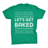 Let's Get Baked Funny Christmas t-shirt - Kelly