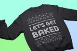 Let's Get Baked Funny Christmas sweatshirt - additional product image
