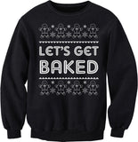 Let's Get Baked Funny Christmas sweatshirt - Black