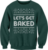 Let's Get Baked Funny Christmas sweatshirt - Forest