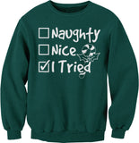 Naughty Nice I Tried Christmas sweatshirt - Forest Green