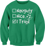 Naughty Nice I Tried Christmas sweatshirt - Irish Green