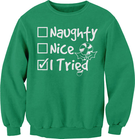 Naughty Nice I Tried Christmas sweatshirt - Irish Green