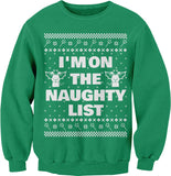 I'm on the Naughty List Christmas sweatshirt - Irish Green