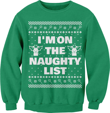 I'm on the Naughty List Christmas sweatshirt - Irish Green